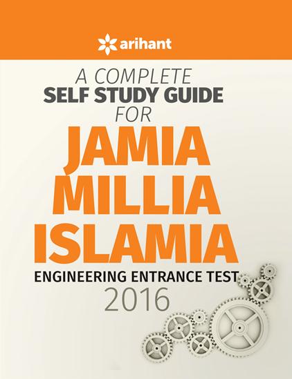 Arihant A Complete Self Study Guide for Jamia Millia Islamia Engineering Entrance Test 2016